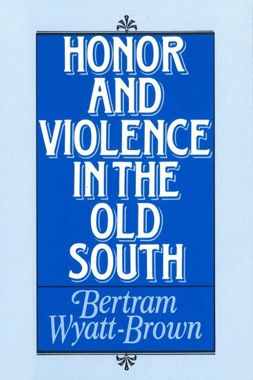 Bertram Wyatt-Brown - Honor and Violence in the Old South, Häftad. Tillgänglighet: Lägg i varukorg