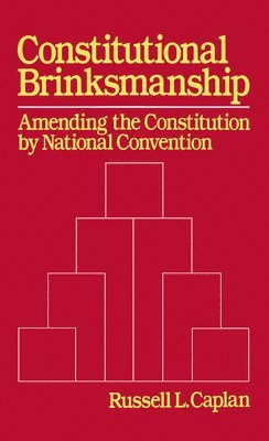 Russell L. Caplan - Constitutional Brinksmanship, Inbunden