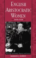 English Aristocratic Women, 1450-1550
