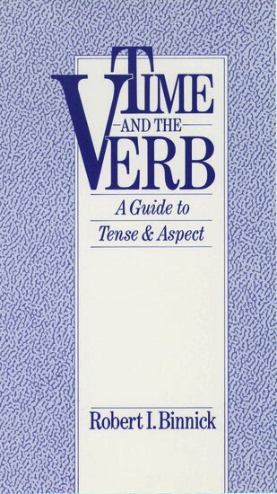 Robert I. Binnick - Time and the Verb, Inbunden