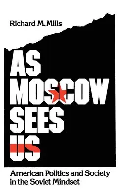Richard M. Mills - As Moscow Sees Us, Inbunden. Tillgänglighet: Lägg i varukorg