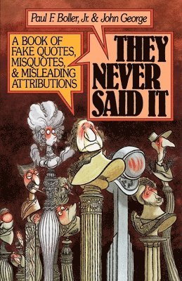 Paul F. Boller, John George - They Never Said It, Häftad