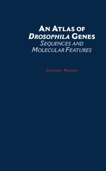 Gustavo Maroni - An Atlas of Drosophila Genes, Inbunden