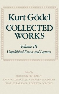 Kurt Gdel: Collected Works: Volume III