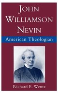 John Williamson Nevin, American Theologian