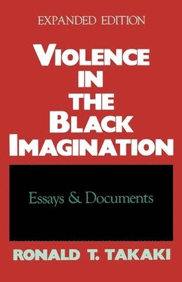 Ronald T. Takaki, Ronald T. Takaki - Violence in the Black Imagination, Häftad. Tillgänglighet: Lägg i varukorg