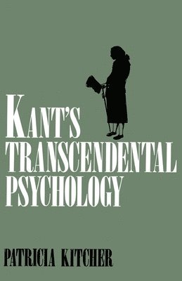 Kitcher - Kant's Transcendental Psychology, Häftad. Tillgänglighet: Lägg i varukorg