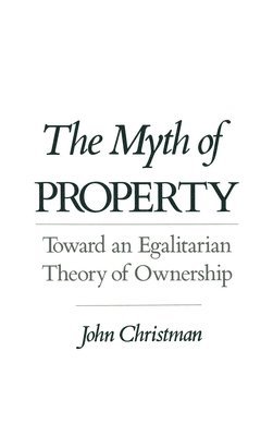 Myth of Property av John Christman