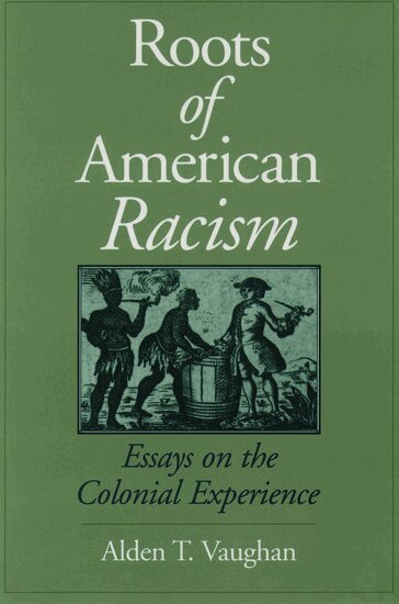 Vaughan - The Roots of American Racism, Häftad