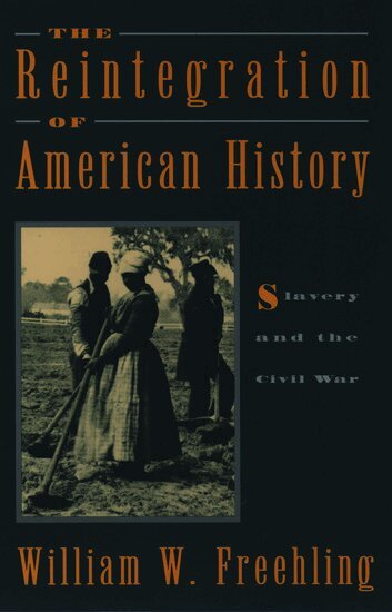 William W. Freehling - The Reintegration of American History, Häftad. Tillgänglighet: Lägg i varukorg