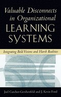 Valuable Disconnects in Organizational Learning Systems
