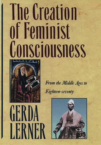 Lerner - The Creation of Feminist Consciousness, Häftad
