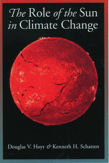 Douglas V. Hoyt, Kenneth H. Shatten - The Role of the Sun in Climate Change, Häftad