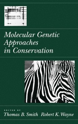 Thomas B. Smith, Robert K. Wayne - Molecular Genetic Approaches in Conservation, Inbunden
