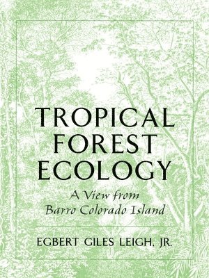 Egbert G. Leigh - Tropical Forest Ecology, Häftad. Tillgänglighet: Lägg i varukorg