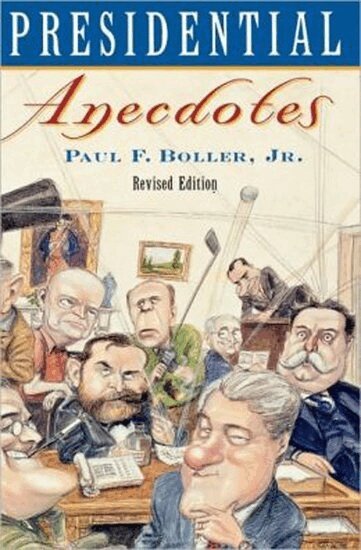 Paul F. Boller - Presidential Anecdotes, Häftad