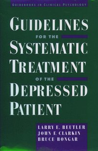 Guidelines for the Systematic Treatment of the Depressed Patient