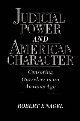 Robert F. Nagel - Judicial Power and American Character, Häftad. Tillgänglighet: Lägg i varukorg