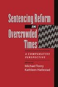 Sentencing Reform in Overcrowded Times