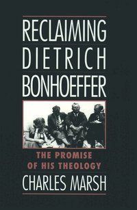 Reclaiming Dietrich Bonhoeffer