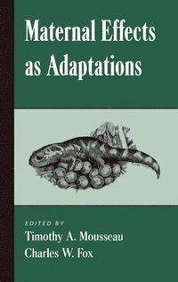 Maternal Effects as Adaptations