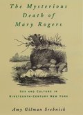 The Mysterious Death of Mary Rogers