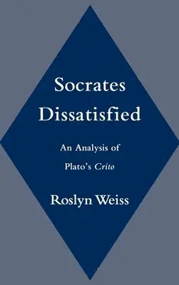 Roslyn Weiss - Socrates Dissatisfied, Inbunden. Tillgänglighet: Lägg i varukorg
