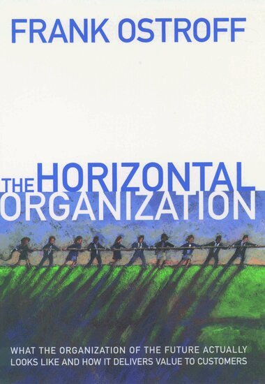 Frank Ostroff - The Horizontal Organization, Inbunden. Tillgänglighet: Lägg i varukorg