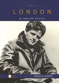 Jack London: An American Original (Oxford Portraits)