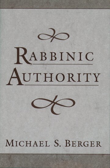 Michael S. Berger - Rabbinic Authority, Inbunden