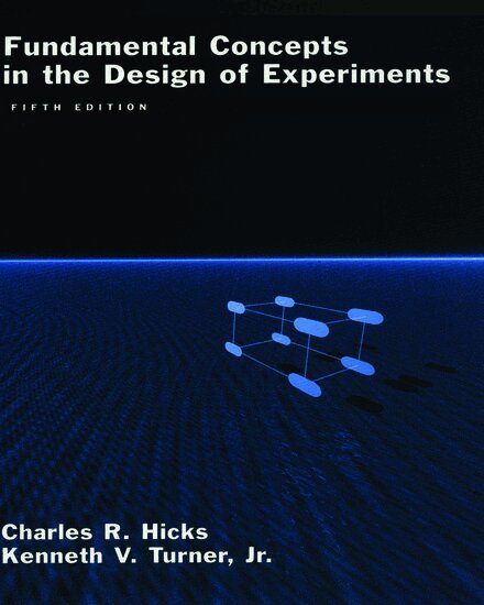 Charles R. Hicks, Kenneth V. Turner - Fundamental Concepts in the Design of Experiments, Inbunden