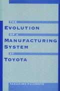 The Evolution of Manufacturing Systems at Toyota