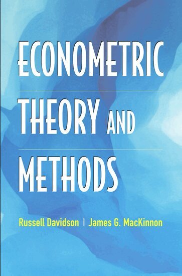 Russell Davidson, James Mackinnon - Econometric Theory and Methods, Inbunden