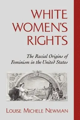 Louise Michele Newman - White Women's Rights, Häftad. Tillgänglighet: Lägg i varukorg