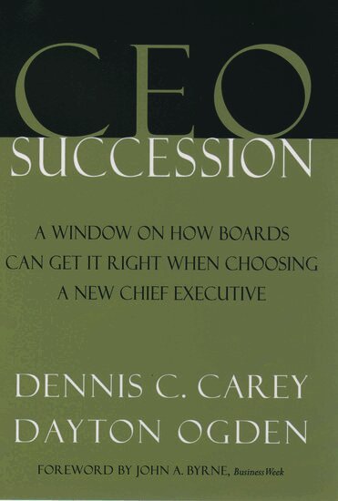 Dennis C. Carey, Dayton Ogden - CEO Succession, Inbunden. Tillgänglighet: Lägg i varukorg