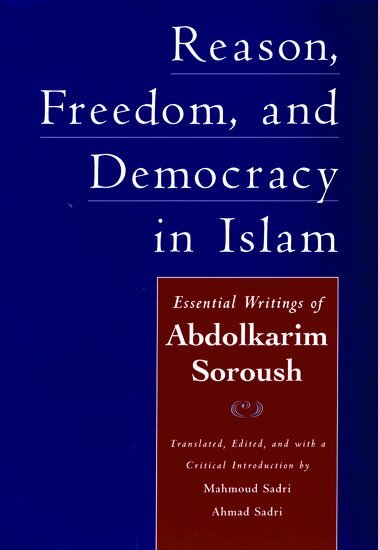Abdolkarim Soroush, Mahmoud Sadri, Ahmad Sadri - Reason, Freedom, and Democracy in Islam, Inbunden. Tillgänglighet: Lägg i varukorg