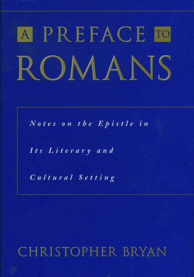 Christopher Bryan - A Preface to Romans, Inbunden