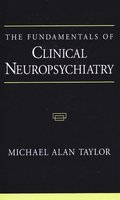 The Fundamentals of Clinical Neuropsychiatry