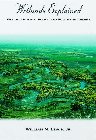 William M. Lewis - Wetlands Explained, Häftad. Tillgänglighet: Lägg i varukorg