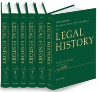 The Oxford International Encyclopedia of Legal History: 6 Volume-set