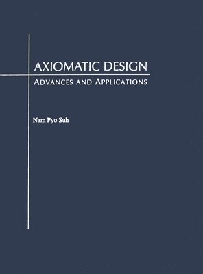 Axiomatic Design av Nam P Suh, Suh