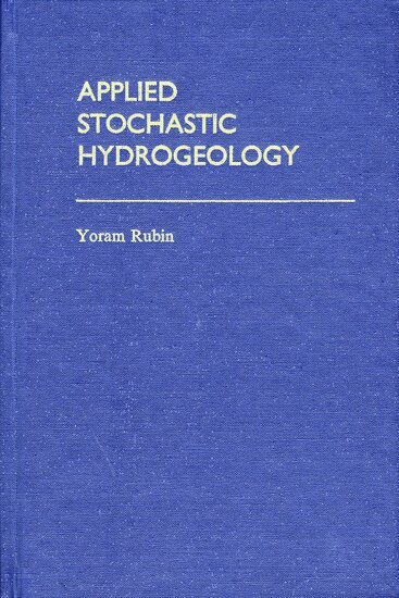 Yoram Rubin - Applied Stochastic Hydrogeology, Inbunden