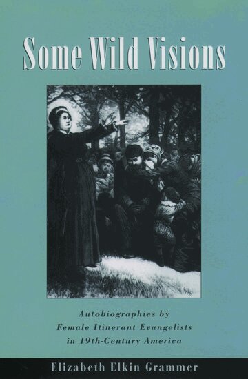 Elizabeth Elkin Grammer - Some Wild Visions, Inbunden. Tillgänglighet: Lägg i varukorg