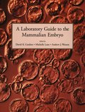 A Laboratory Guide to the Mammalian Embryo