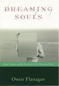 Dreaming Souls: Sleep, Dreams, and the Evolution of the Conscious Mind