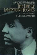 The Life of Langston Hughes: Volume II: 1914-1967, I Dream a World