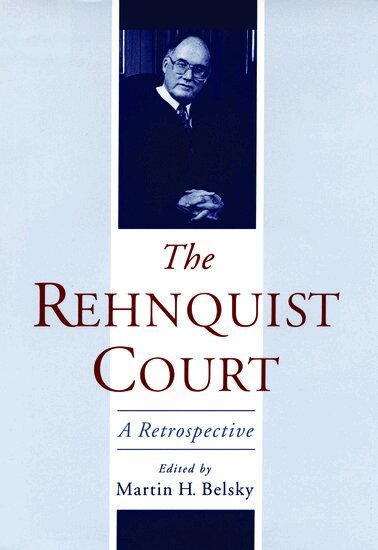 Martin H. Belsky, Martin H. Belsky - The Rehnquist Court, Inbunden