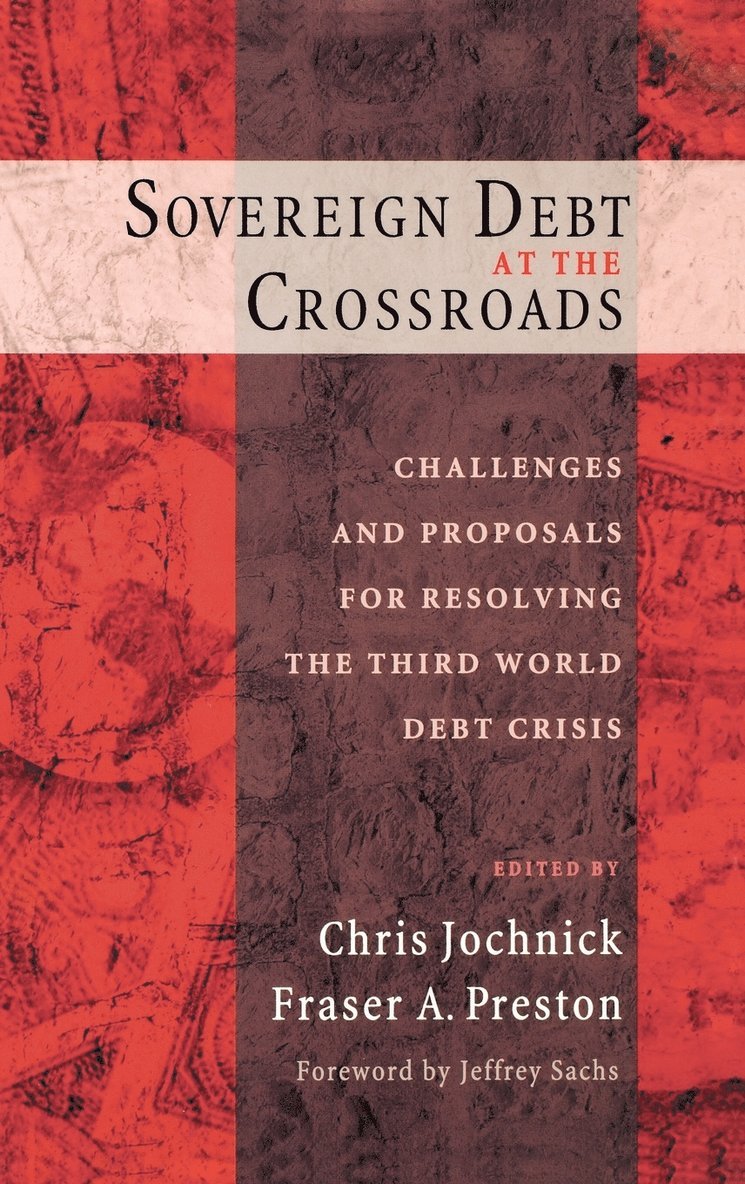 Chris Jochnick, Fraser A. Preston - Sovereign Debt at the Crossroads, Inbunden. Tillgänglighet: Lägg i varukorg
