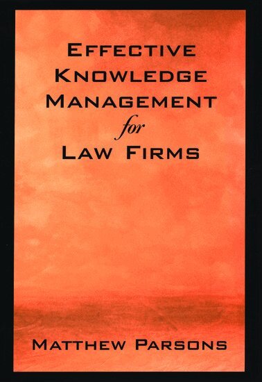 Matthew Parsons - Effective Knowledge Management for Law Firms, Inbunden. Tillgänglighet: Lägg i varukorg
