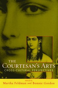 The Courtesans' Arts: Cross-cultural Perspectives
